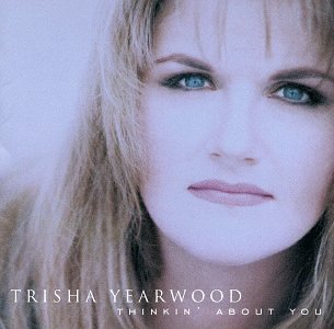 YEARWOOD, TRISHA - THINKIN ABOUT YOU For Sale